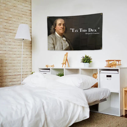 Benjamin Franklin "Tax This Dick" Banner